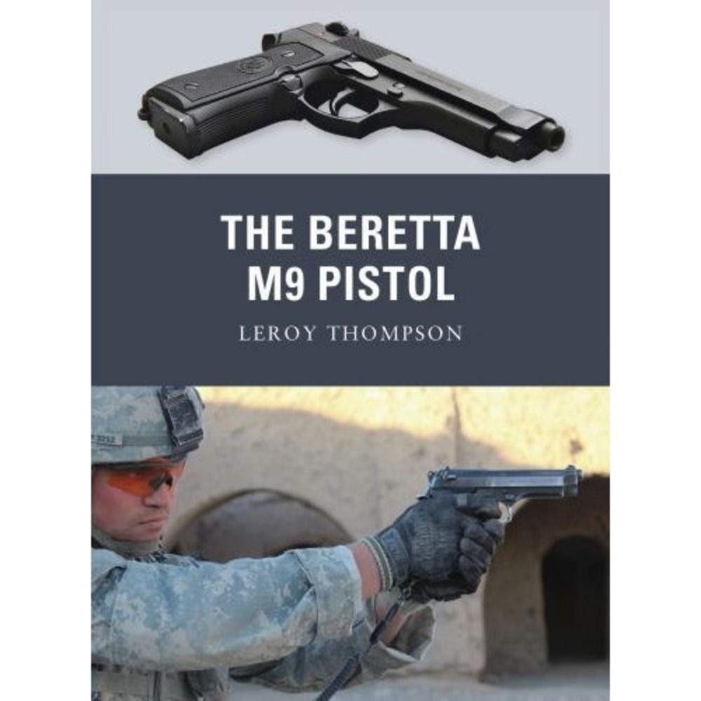 The Beretta M9 Pistol Weapon 11 Leroy Thompson Paperback Book 9781849085267